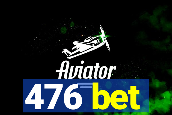 476 bet